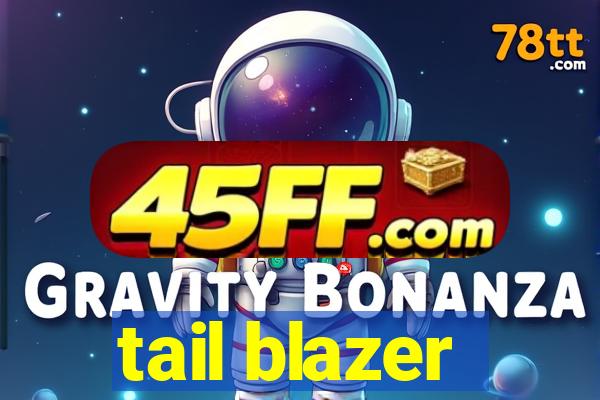 tail blazer